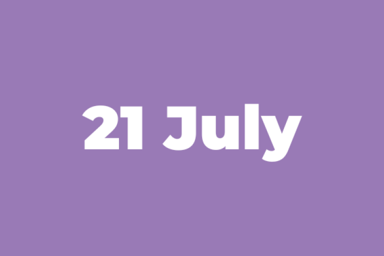 a purple text box which reads 21 July 