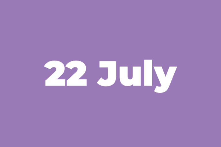 a purple text box which reads 22 July 