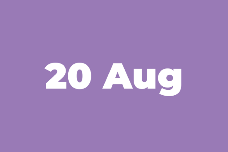 20 Aug in white writing on a purple background